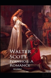 Ivanhoe,  A Romance Annotated