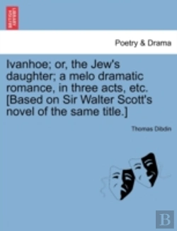 Bertrand.pt - Ivanhoe; Or, The Jew'S Daughter; A Melo