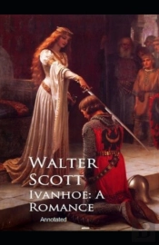 Ivanhoe,A Romance Annotated