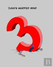 Ivan'S Warped Mind 3