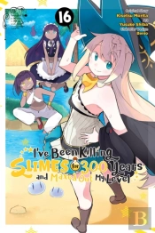 I'Ve Been Killing Slimes For 300 Years And Maxed Out My Level, Vol. 16 (Manga)