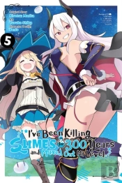 I'Ve Been Killing Slimes For 300 Years And Maxed Out My Level, Vol. 5 (Manga)