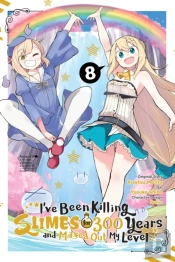 I'Ve Been Killing Slimes For 300 Years And Maxed Out My Level, Vol. 8 (Manga)