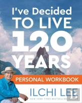 I'Ve Decided To Live 120 Years Personal Workbook