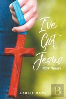 I'Ve Got Jesus...Now What?