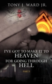 I'Ve Got To Make It To Heaven For Going Through Hell