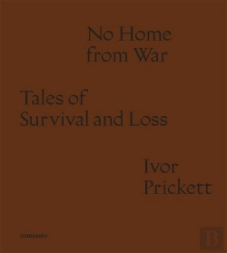 Bertrand.pt - Ivor Prickett: No Home From War