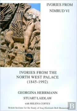 Bertrand.pt - Ivories From Nimrudivories From The North West Palace (1845-1992)
