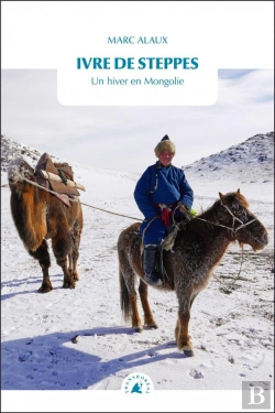 Bertrand.pt - Ivre De Steppes : Un Hiver En Mongolie
