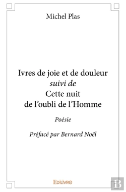 Bertrand.pt - Ivres De Joie Et De Douleur Suivi De Cette Nuit De L'Oubli De L'Homme : Poésie Préfacé Par Bernard Noël