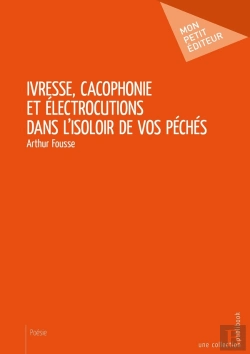Bertrand.pt - Ivresse, Cacophonie Et Électrocutions, Dans L'Isoloir De Vos Péchés