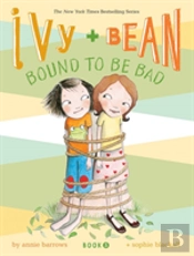 Ivy And Bean #5: Bound To Be Bad
