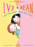 Ivy And Bean And The Ghost That Had To Go