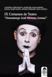 Ix Certamen De Teatro Dramaturgo Jose Moreno Arenas
