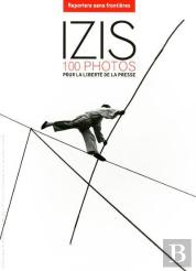 Izis  100 Photos Pour La Liberte De La Presse