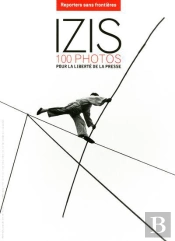 Izis  100 Photos Pour La Liberte De La Presse