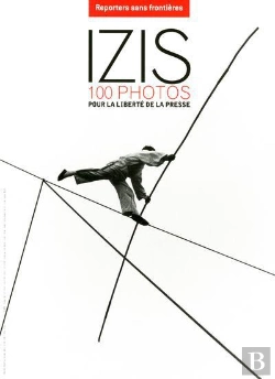 Bertrand.pt - Izis  100 Photos Pour La Liberte De La Presse
