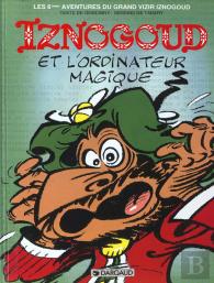 Iznogoud Tome 6 : Iznogoud Et L'Ordinateur Magique