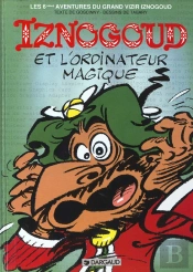 Iznogoud Tome 6 : Iznogoud Et L'Ordinateur Magique