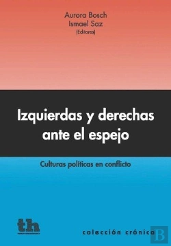 Bertrand.pt - Izquierdas Y Derechas Ante El Espejo. Culturas Políticas En Conflicto