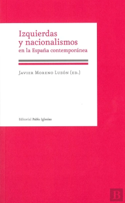Bertrand.pt - Izquierdas Y Nacionalismos En La España Contemporánea
