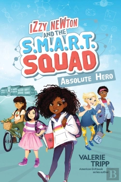 Bertrand.pt - Izzy Newton And The S.M.A.R.T. Squad: Absolute Hero (Book 1)