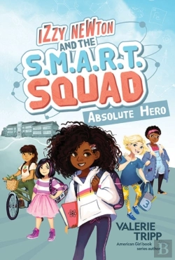 Bertrand.pt - Izzy Newton And The S.M.A.R.T. Squad: Absolute Hero