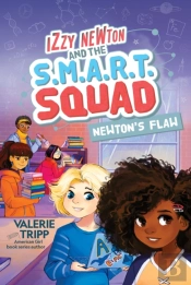 Izzy Newton And The S.M.A.R.T. Squad: Newton'S Flaw