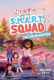 Izzy Newton And The S.M.A.R.T. Squad: The Law Of Cavities
