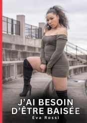 J Ai Besoin D Etre Baisee - Nouvelles Erotiques De Sexe Ta