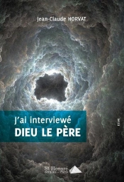 J Ai Interviewe Dieu Le Pere