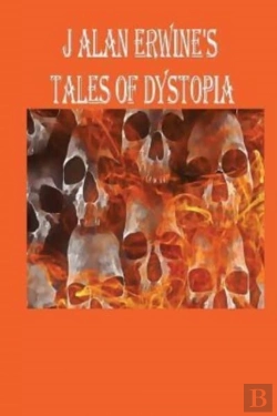 Bertrand.pt - J Alan Erwine'S Tales Of Dystopia