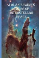 J Alan Erwine'S Tales Of Interstellar Space