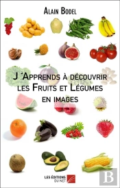 J 'Apprends A Decouvrir Les Fruits Et Legumes En Images