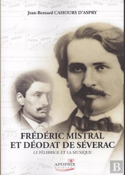 Bertrand.pt - J-B Cahours-D'Aspry Frederic Mistral Et Deodat De Severac
