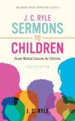 J. C. Ryle Sermons To Children