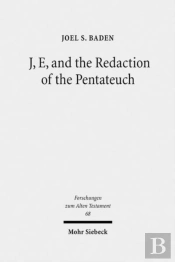 J, E, And The Redaction Of The Pentateuch