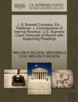 Bertrand.pt - J. G. Boswell Company, Etc., Petitioner, V. Commissioner Of Internal Revenue. U.S. Supreme Court Transcript Of Record With Supporting Pleadings