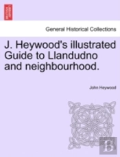 J. Heywood'S Illustrated Guide To Llandu