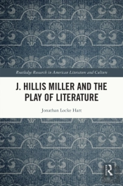 J. Hillis Miller And The Play Of Literature