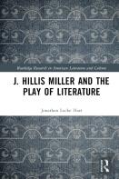 J. Hillis Miller And The Play Of Literature