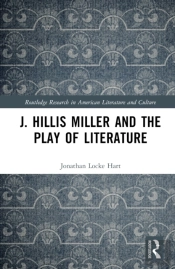 J. Hillis Miller And The Play Of Literature