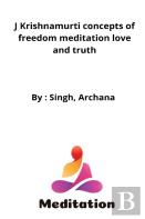 J Krishnamurti Concepts Of Freedom Meditation Love And Truth