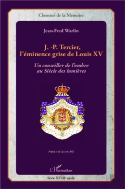 Bertrand.pt - J.-P. Tercier, L'Éminence Grise De Louis Xv ; Un Conseiller De L'Ombre Au Siècle De Lumières