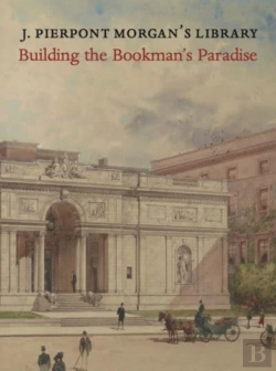 Bertrand.pt - J. Pierpont Morganâ€™S Library