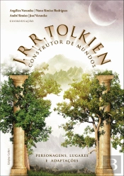 J. R. R. Tolkien – Construtor de Mundos - Volume I
