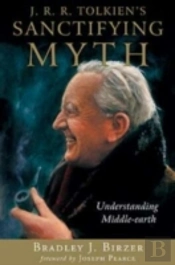 J. R. R. Tolkien'S Sanctifying Myth