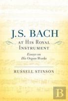 J. S. Bach At His Royal Instrument