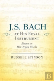 J. S. Bach At His Royal Instrument