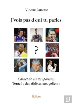 Bertrand.pt - J Vois Pas D Qui Tu Parles - T01 - J Vois Pas D Qui Tu Parles - Des Athletes Aux Golfeurs